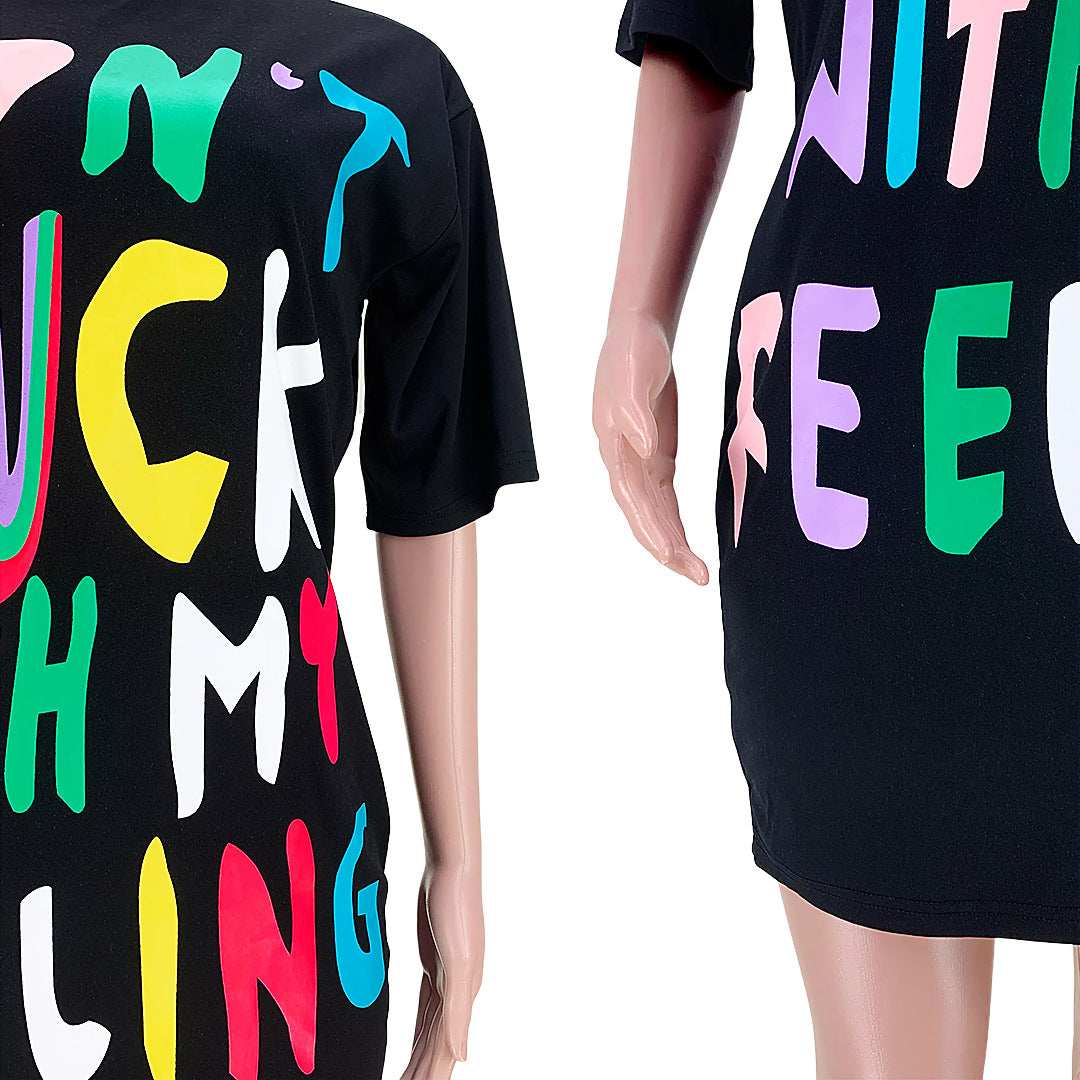DONT F*CK WITH MY FEELINGS T-Shirt Dress