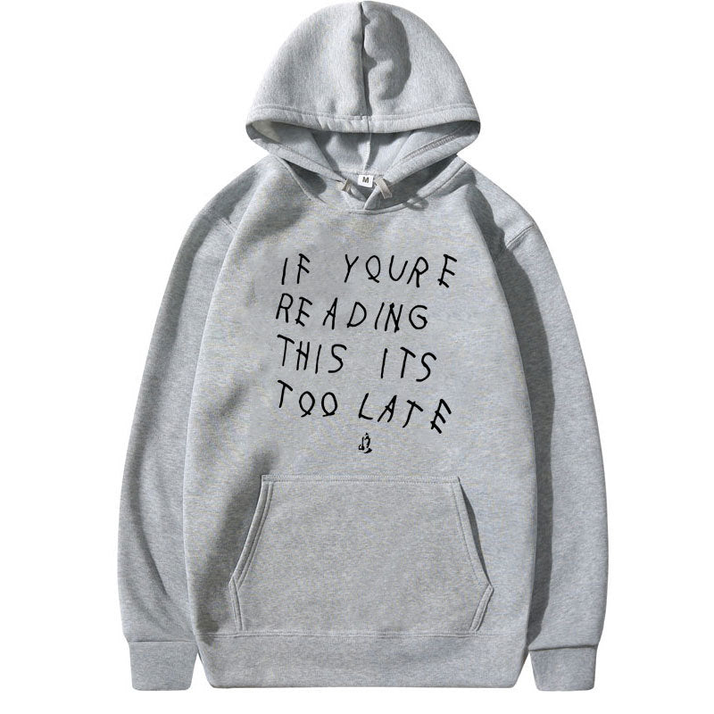 "If your Reading This Is Too Late" High Quality Hoodie