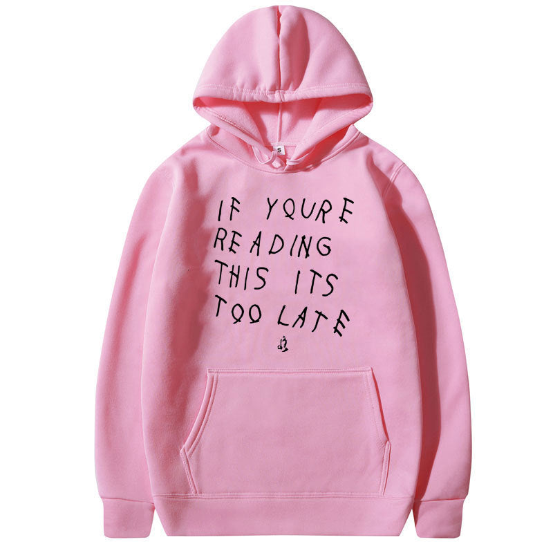 "If your Reading This Is Too Late" High Quality Hoodie