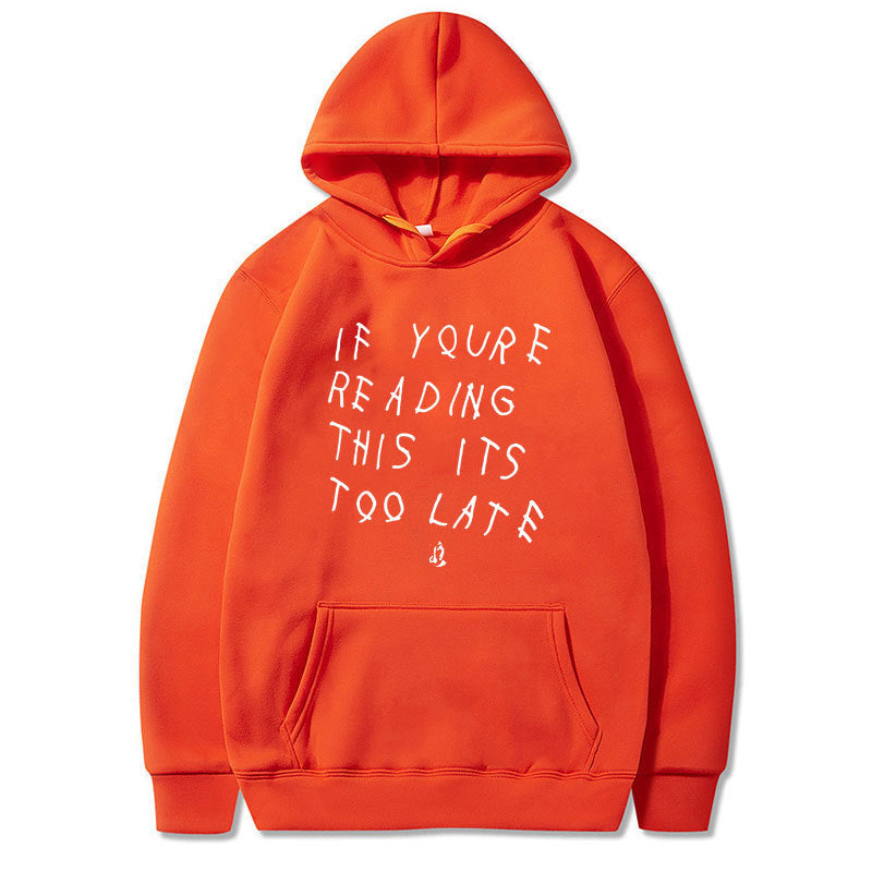 "If your Reading This Is Too Late" High Quality Hoodie