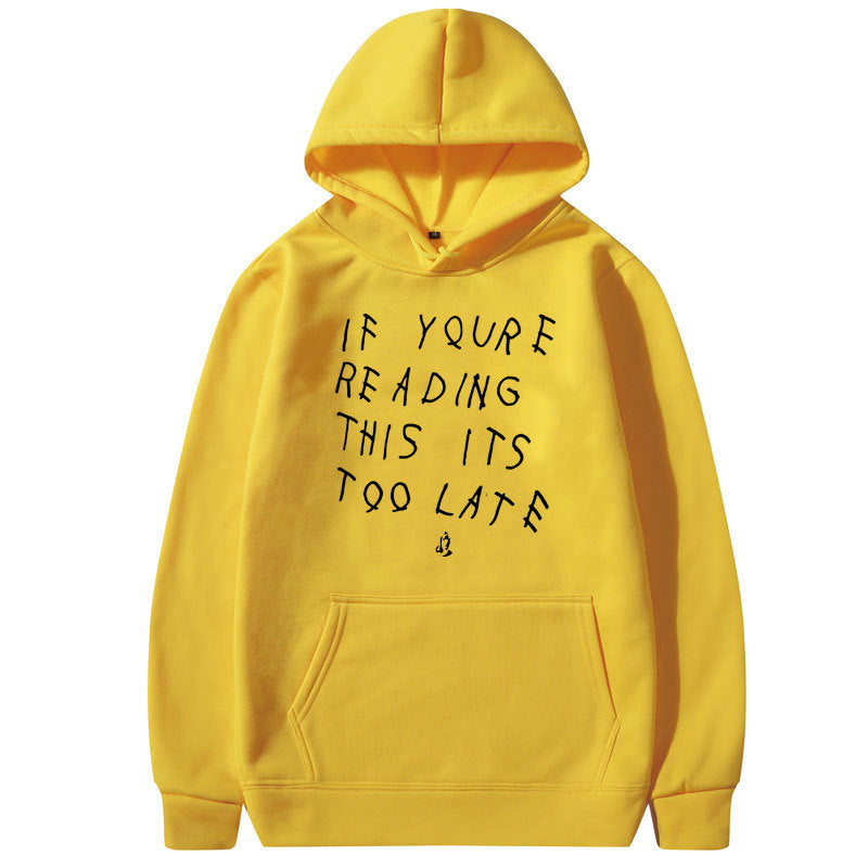 "If your Reading This Is Too Late" High Quality Hoodie