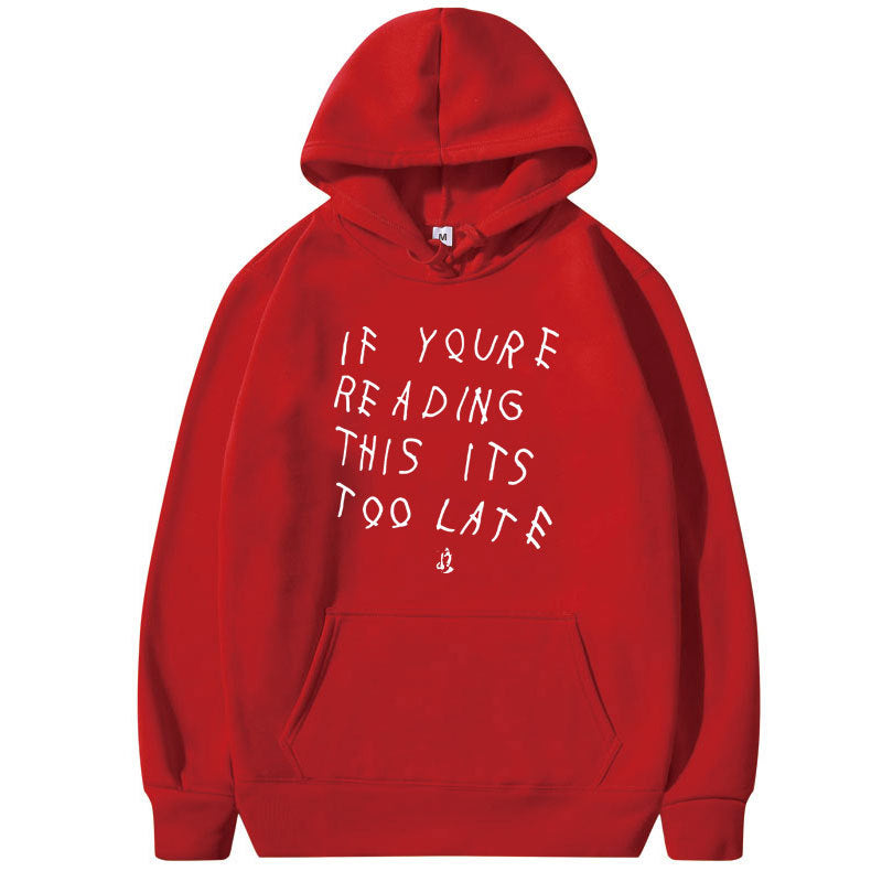 "If your Reading This Is Too Late" High Quality Hoodie