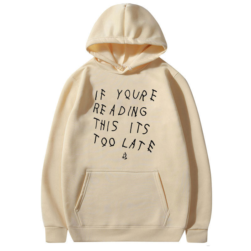 "If your Reading This Is Too Late" High Quality Hoodie