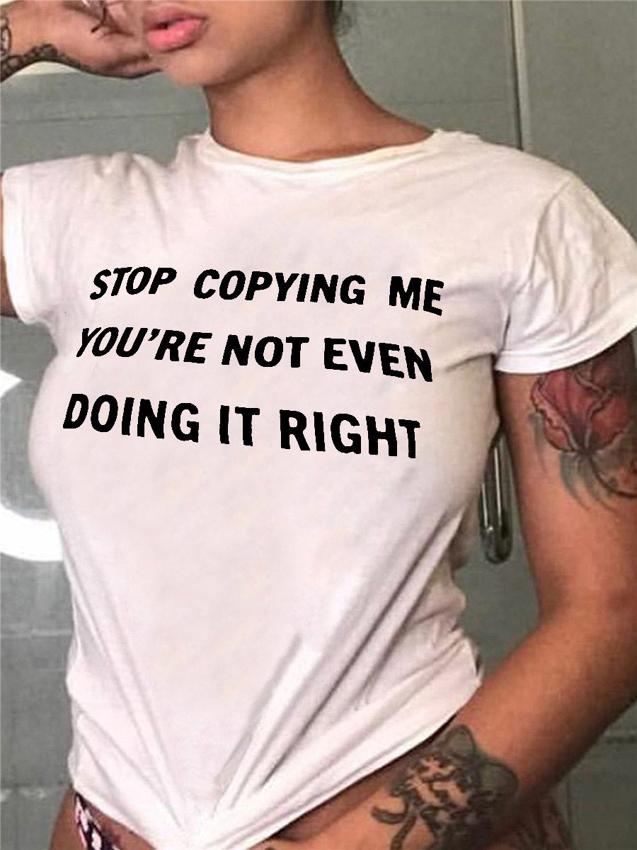 "Stop Copying" White Western Style Loose Letter Style T