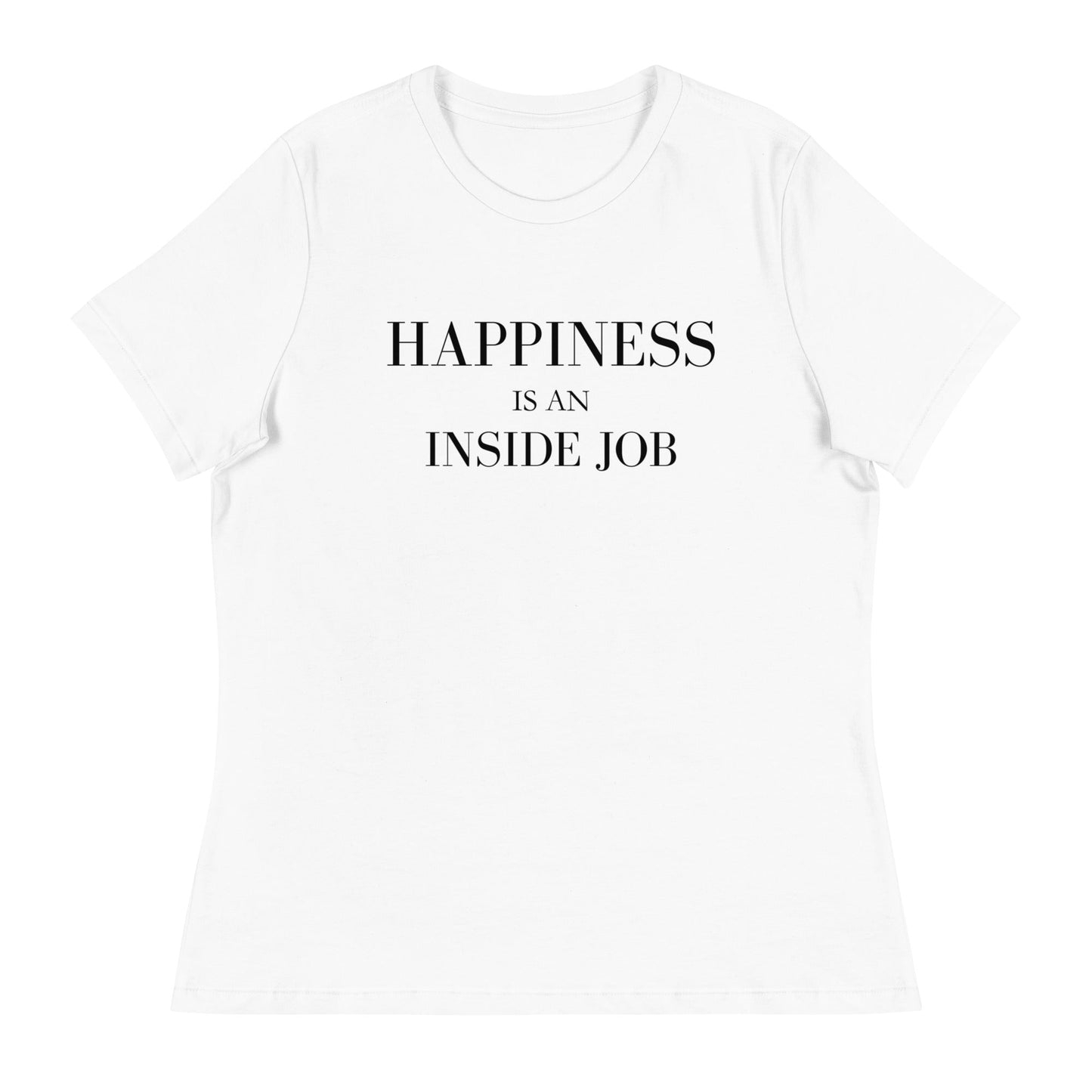 "Happiness is an inside job" T-Shirt