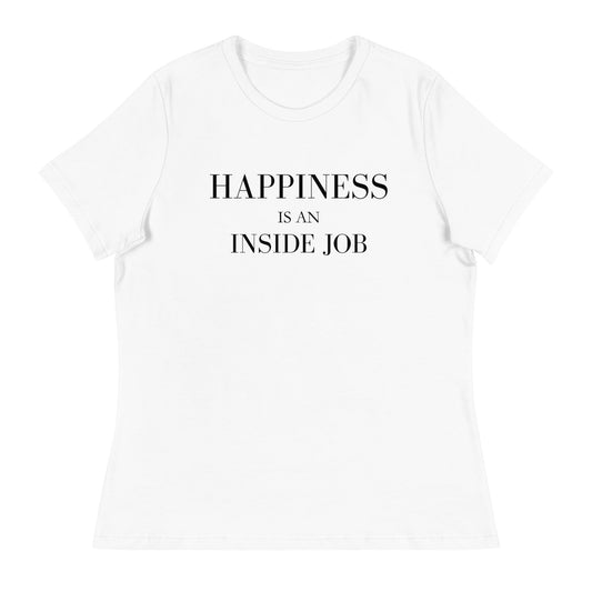 "Happiness is an inside job" T-Shirt